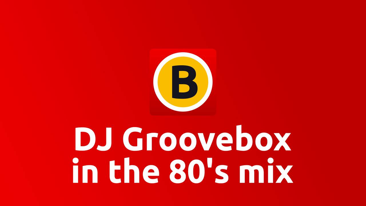 DJ Groovebox in the 80's mix