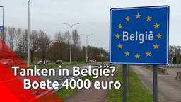 Tanken in België? 4000 euro boete