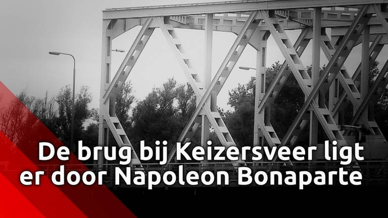 De brug bij Keizersveer (A27) hebben we te danken aan Napoleon Bonaparte